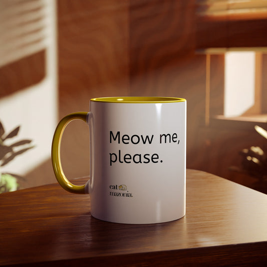 Taza "Meow me, please."